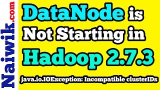 Fix  DataNode not starting in Hadoop 273  javaioIOException Incompatible clusterIDs [upl. by Sparkie]