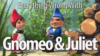 Everything Wrong With Gnomeo amp Juliet [upl. by Tess476]