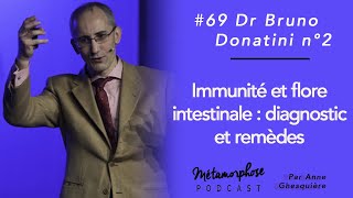 69 Bruno Donatini n°2  Immunité et flore intestinale  diagnostic et remèdes [upl. by Noffets325]