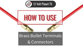 Brass Bullet Terminals amp Connectors  12 Volt Planet [upl. by Chase]