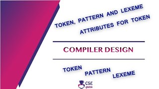 Tokens Pattern and Lexeme  Introduction to Lexical Analyzer  Lec 5  Compiler Design [upl. by Idyak]