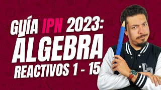 Resuelvo toda la Guía IPN 2023 de Álgebra  Reactivos del 1 al 15 [upl. by Enatan]