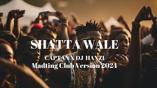 New Shatta Wale ft Captan X Dj Hazxi  Madting Club Edition 2024 [upl. by Ericka]