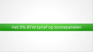 Hoe werkt het 0 BTW tarief op zonnepanelen [upl. by Oneal]