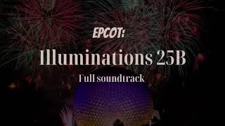 EPCOT Illuminations 25B Full Soundtrack [upl. by Allegna336]