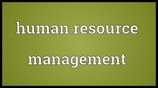 Human resource management Meaning [upl. by Allicserp]