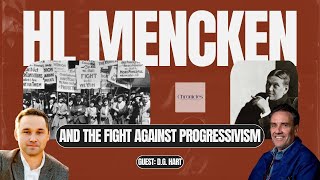 Ep 34 HL Mencken and the Fight Against Progressivism [upl. by Erodeht502]