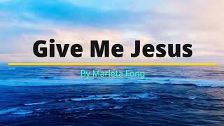 Give Me Jesus by Marleta Fong l Instrumental l Accompaniment l Minus one with Lyrics [upl. by Fasano]