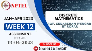 Discrete mathematics week 12 assignment answer NPTEL 2023  Learn in brief [upl. by Laspisa]