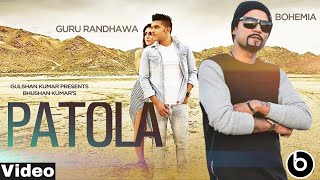 Patola  Guru Randhawa Feat BOHEMIA Official Video Re  Upload 2K24 [upl. by Arim]