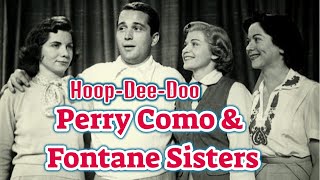 Perry Como amp Fontane Sisters  Hoop Dee Do [upl. by Jabin]