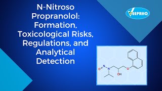 N Nitroso Propranolol FormationToxicological Risks Regulationsand Analytical Detection [upl. by Einnor]