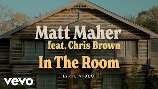 Matt Maher  In the Room Official Lyric Video ft Chris Brown [upl. by Dekeles984]