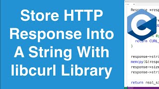 Store HTTP Response Into A String  C libcurl Library [upl. by Kidder40]