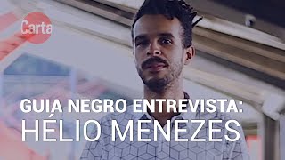 Hélio Menezes quotSalvador é a cidade mais negra no país mas é muito racistaquot  Guia Negro Entrevista [upl. by Berty364]