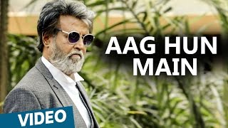 Kabali Hindi Songs  Aag Hun Main Video Song  Rajinikanth  Pa Ranjith  Santhosh Narayanan [upl. by Hsaka]