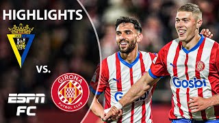 Cadiz vs Girona  LALIGA Highlights  ESPN FC [upl. by Savina]