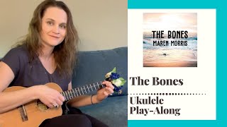 The Bones  Maren Morris  Ukulele PlayAlong [upl. by Henderson]