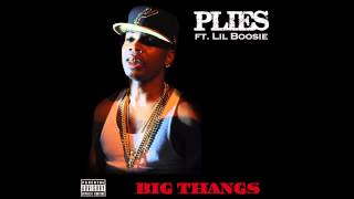 Plies  Big Thangs ft Lil Boosie Prod by FilthyBeatz [upl. by Edelson]