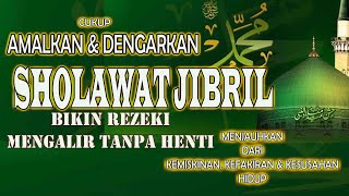 Sholawat jibril terhindar dari kemiskinan dan kesusahan hidup rezekimengalir pengabulhajad [upl. by Eelarol]