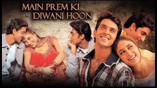 Main Prem Ki Diwani Hoon 2003 Full Blockbuster Movie Hritik Roshan Kareena Kapoor Review amp Fact [upl. by Inar530]