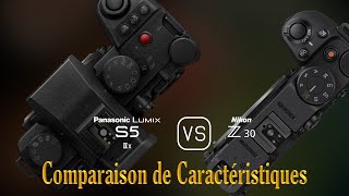 Panasonic Lumix S5IIX vs Nikon Z30 Une Comparaison de Caractéristiques [upl. by Srini]