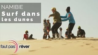 Namibie la force du désert  Surf dans les dunes plateau intégral  fautpasrever [upl. by Ehctav]