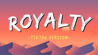 Royalty  Tiktok Version speed up [upl. by Pontias]