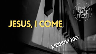 Jesus I Come  PIANO Instrumental KARAOKE [upl. by Vala682]