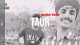 TAUR Official Song Satbir Virdi  New Punjabi Song 2024  Latest Punjabi Song 2024 [upl. by Houston]