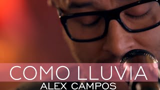 Alex Campos  Como lluvia  Derroche de amor HD [upl. by Ludvig217]