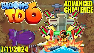 Advanced Challenge 7112024 Bloons TD6 [upl. by Eniamerej331]