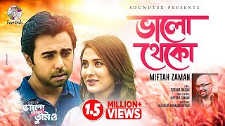 Bhalo Theko  Miftah Zaman  ভালো থেকো  Apurba  Mehazabien  Aryan  Music Video [upl. by Scibert]