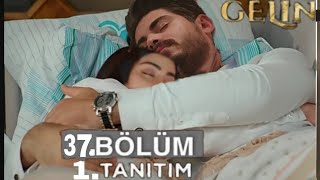 Gelin 37 Bölüm Fragmanı [upl. by Nytram]