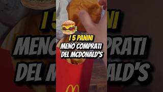 I 5 PANINI MENO COMPRATI DEL MCDONALD’S🍔 [upl. by Notsob]