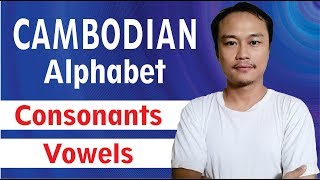 Learn Cambodian Alphabet quotConsonants amp Vowelsquot [upl. by Demahum]