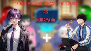 Izumi friend  Ryo amp Amagai react to Izumi as Murayama part 11 AUTransfer and misunderstanding [upl. by Adaran]