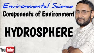 What is Hydrosphere  Components of Environment  Environmental Science  Short note [upl. by Zitah]