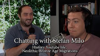 Histochat wStefan Milo  Talking History Youtube NeolithicSteppe Migrations [upl. by Boor315]