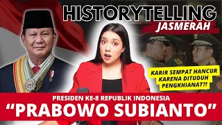 PRESIDEN PRABOWO SUBIANTO  HistorytellingJASMERAH [upl. by Eirrab559]