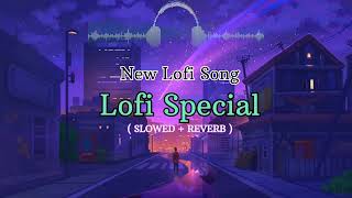 Lofi Special  slowed reverb  slowedreverb lofi love trending lovemashup viralsong ytvideo [upl. by Lajet]