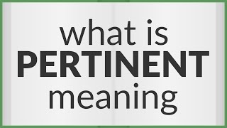 Pertinent  meaning of Pertinent [upl. by Euf]