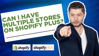 Can I Have Multiple Stores on Shopify Plus [upl. by Kano]