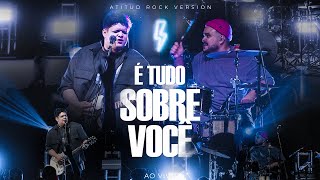 É tudo sobre você  AtituD Rock Version Ao Vivo [upl. by Alimac]