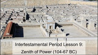 Intertestamental Period Lesson 9 Zenith of Power 10467 BC [upl. by Nivlad509]