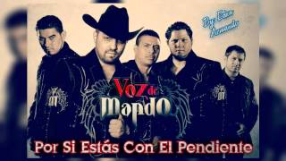 Por Si Estas Con El Pendiente ◆ Voz De Mando [upl. by Bendick]