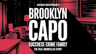 Brooklyn Capo  Lucchese Crime Family The Real Goodfellas Documentary [upl. by Dric]