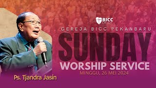 Ps Tjandra Jasin  26 Mei 2024  Sunday Worship Service 1 [upl. by Analim596]