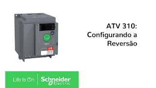 Altivar 310 Configurando a Reversão  Schneider Electric Brasil [upl. by Nauht67]