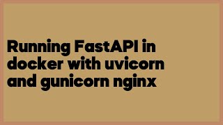 Running FastAPI in docker with uvicorn and gunicorn nginx 1 answer [upl. by Trauts]